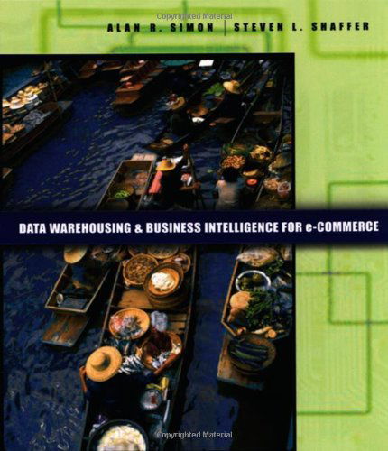 Cover for Alan Simon · Data Warehousing And Business Intelligence For e-Commerce - The Morgan Kaufmann Series in Data Management Systems (Taschenbuch) (2001)