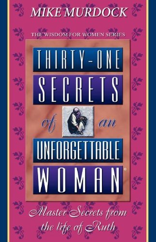 Cover for Mike Murdoch · Thirty-one Secrets of an Unforgettable Woman - Wisdom for Women Series (Paperback Book) (1994)
