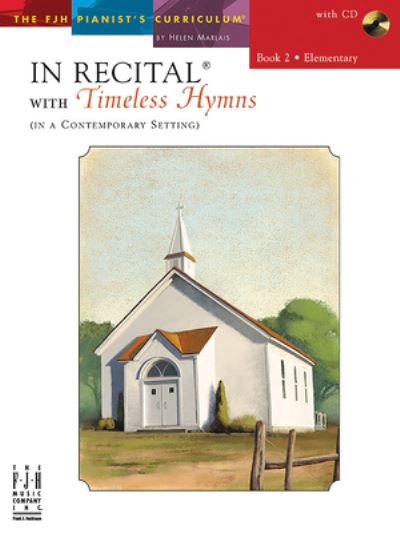 In Recital with Timeless Hymns, Book 2 - Helen Marlais - Books - Alfred Music - 9781569399132 - May 1, 2023