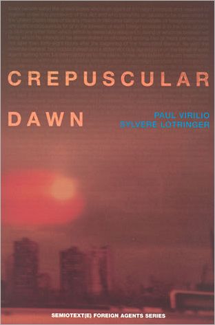 Cover for Paul Virilio · Crepuscular Dawn - Semiotext (e) / Foreign Agents (Paperback Book) (2002)