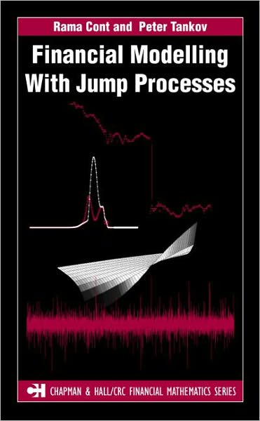 Cover for Cont, Rama (Mathematical Institute, University of Oxford, UK) · Financial Modelling with Jump Processes - Chapman and Hall / CRC Financial Mathematics Series (Hardcover Book) (2003)