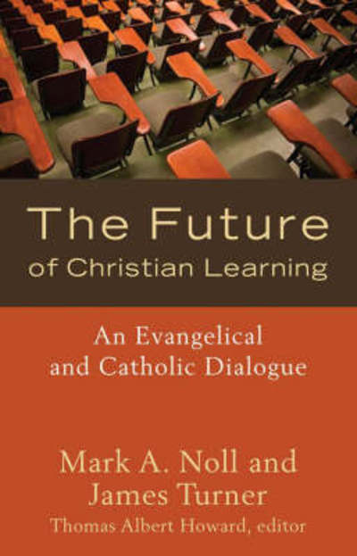 Cover for Mark A Noll · Future Of Christian Learning  The (N/A) (2008)