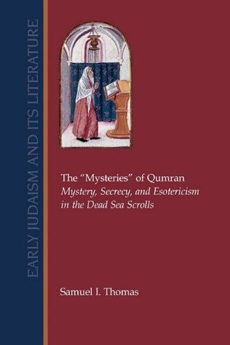 Cover for Samuel I. Thomas · The Mysteries of Qumran: Mystery, Secrecy, and Esotericism in the Dead Sea Scrolls (Early Judaism and Its Literature) (Paperback Book) (2009)