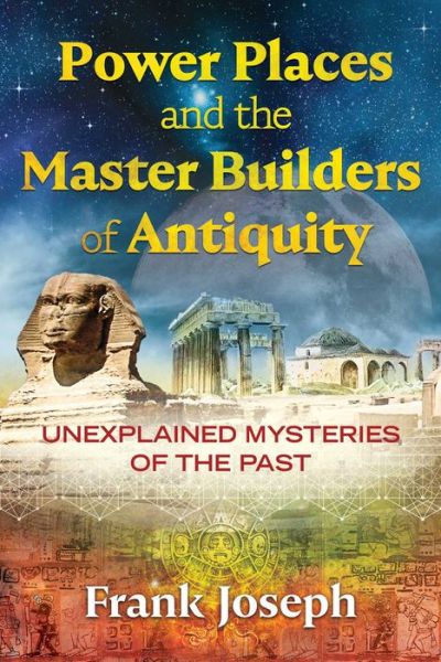 Cover for Frank Joseph · Power Places and the Master Builders of Antiquity: Unexplained Mysteries of the Past (Pocketbok) (2018)