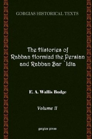 Cover for E.A. Wallis Budge · The Histories of Rabban Hormizd and Rabban Bar-Idta - Kiraz Chronicles Archive (Hardcover Book) (2003)