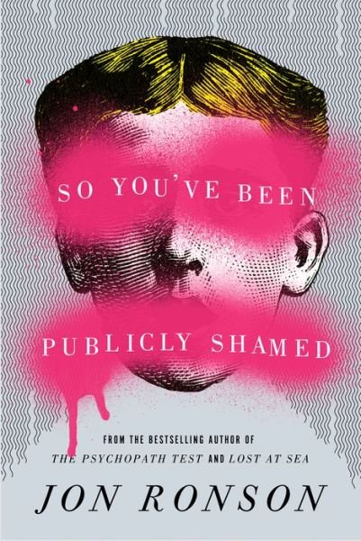 Cover for Jon Ronson · So You've Been Publicly Shamed (Hardcover Book) (2015)
