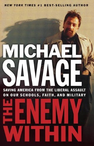 Cover for Michael Savage · The Enemy Within: Saving America from the Liberal Assault on Our Churches, Schools, and Military (Paperback Book) (2005)