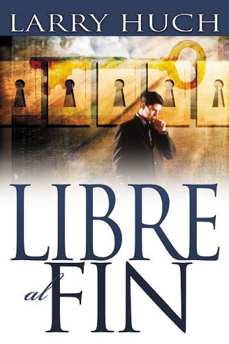 Cover for Larry Huch · Libre Al Fin (Free at Last) (Spanish Edition) (Paperback Book) [Spanish edition] (2009)