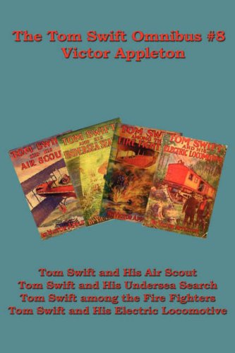 Cover for Victor II Appleton · The Tom Swift Omnibus #8: Tom Swift and His Air Scout, Tom Swift and His Undersea Search, Tom Swift Among the Fire Fighters, Tom Swift and His E (Hardcover Book) (2007)