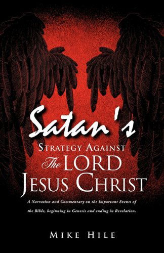 Cover for Mike Hile · Satan's Strategy Against the Lord Jesus Christ (Paperback Book) (2011)