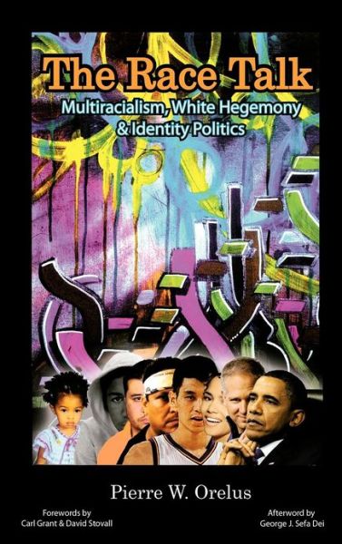 Cover for Pierre W. Orelus · The Race Talk: Multiracialism, White Hegemony, and Identity Politics (Hc) (Hardcover Book) (2012)