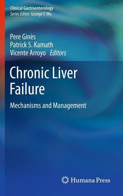 Cover for Pere Gines · Chronic Liver Failure: Mechanisms and Management - Clinical Gastroenterology (Paperback Book) [2011 edition] (2012)