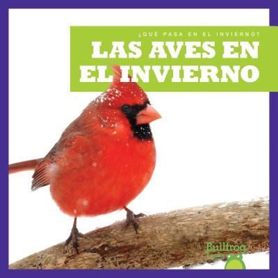 Cover for Jenny Fretland VanVoorst · Las aves en el invierno (Hardcover Book) (2016)