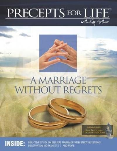 Cover for Kay Arthur · Marriage Without Regrets Study Companion (Precepts For Life) (Paperback Bog) (2015)