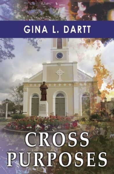 Cover for Gina L Dartt · Cross Purposes (Paperback Book) (2016)