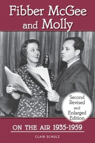 Cover for Clair Schulz · Fibber McGee and Molly On the Air 1935-1959 - Second Revised and Enlarged Edition (Pocketbok) (2022)