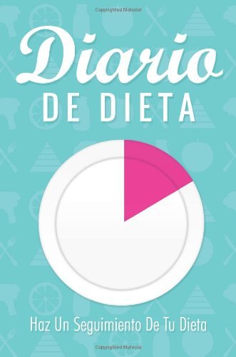 Diario De Dieta: Haz Un Seguimiento De Tu Dieta - Speedy Publishing Llc - Books - Speedy Publishing LLC - 9781631870132 - February 13, 2014
