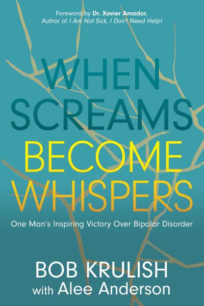 Cover for Bob Krulish · When Screams Become Whispers: One Man's Inspiring Victory Over Bipolar Disorder (Paperback Book) (2021)