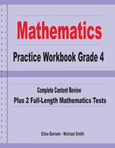 Mathematics Practice Workbook Grade 4 - Michael Smith - Książki - Math Notion - 9781636200132 - 24 września 2020