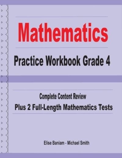 Mathematics Practice Workbook Grade 4 - Michael Smith - Books - Math Notion - 9781636200132 - September 24, 2020