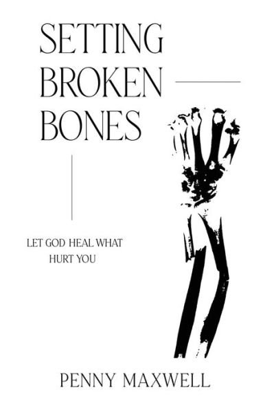 Cover for Francis Frangipane · Setting Broken Bones (Taschenbuch) (2021)