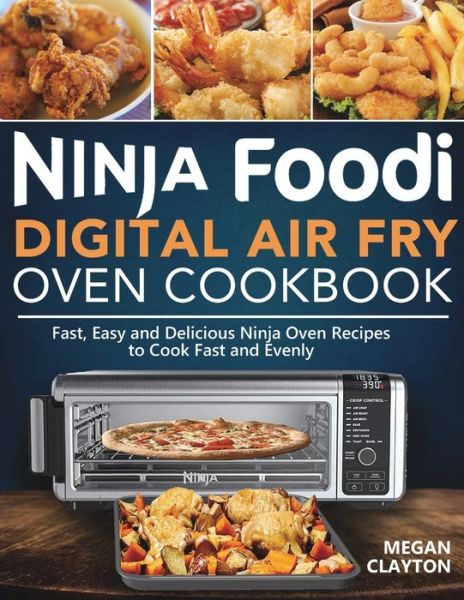 Cover for Megan Clayton · Ninja Foodi Digital Air Fry Oven Cookbook (Paperback Book) (2020)