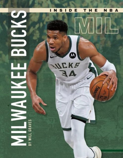 Milwaukee Bucks - Will Graves - Książki - North Star Editions - 9781644948132 - 1 sierpnia 2022