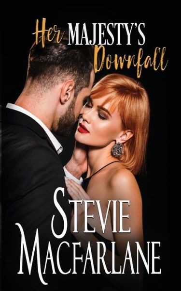 Cover for Stevie MacFarlane · Her Majesty's Downfall (Paperback Book) (2019)