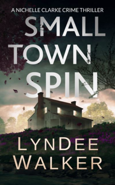 Cover for LynDee Walker · Small Town Spin (Book) (2018)