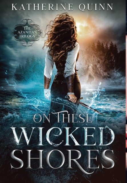 Cover for Katherine Quinn · On These Wicked Shores (Hardcover bog) (2022)