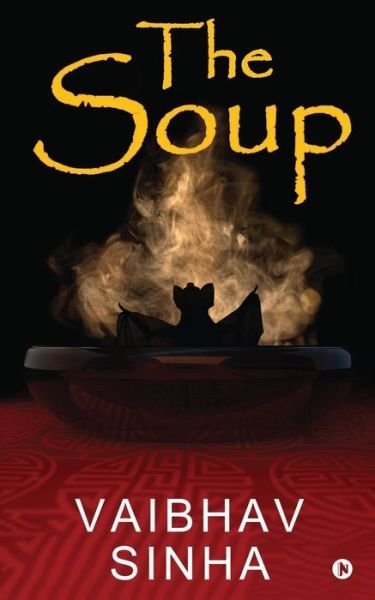 Cover for Vaibhav Sinha · The Soup (Paperback Book) (2020)