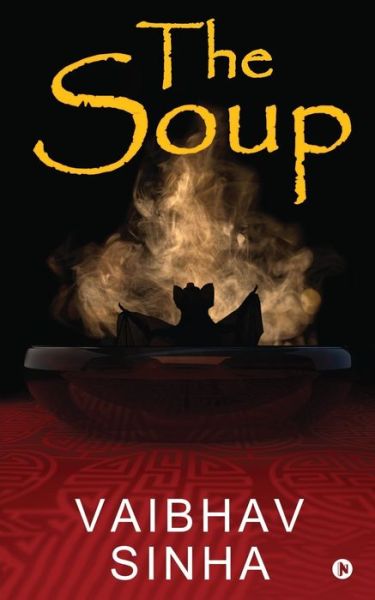 Cover for Vaibhav Sinha · The Soup (Taschenbuch) (2020)