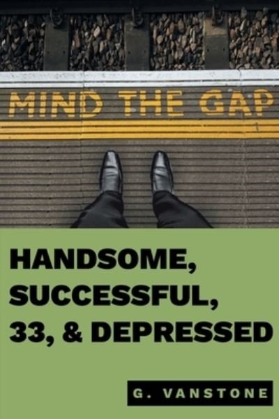 Cover for Gluk Vanstone · Handsome, Successful, 33, &amp; Depressed (Paperback Book) (2021)