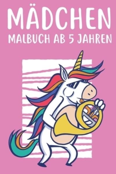 Cover for Malbucher Geschenke Fur Madchen · Madchen Malbuch ab 5 Jahren (Paperback Book) (2020)