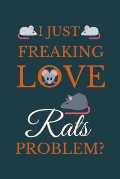 Cover for Nzspace Publisher · I Just Freakin Love Rats Problem? (Paperback Book) (2020)