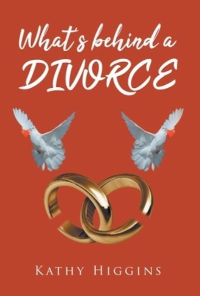 Cover for Kathy Higgins · What's behind a DIVORCE (Hardcover Book) (2021)