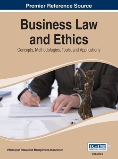Business Law and Ethics - Irma - Bøger - IGI Global - 9781668427132 - 13. marts 2015