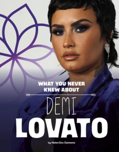 Cover for Helen Cox Cannons · What You Never Knew about Demi Lovato (Book) (2023)