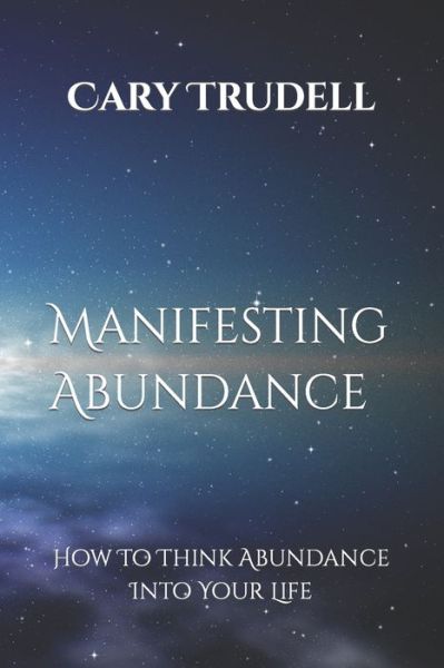 Cover for Cary Trudell · Manifesting Abundance (Paperback Book) (2019)