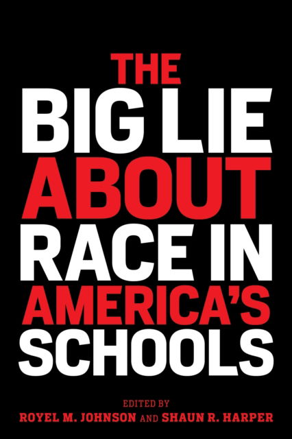 Cover for H. Richard Milner · The Big Lie About Race in America's Schools - Race and Education (Paperback Book) (2024)