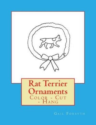 Cover for Gail Forsyth · Rat Terrier Ornaments (Pocketbok) (2018)