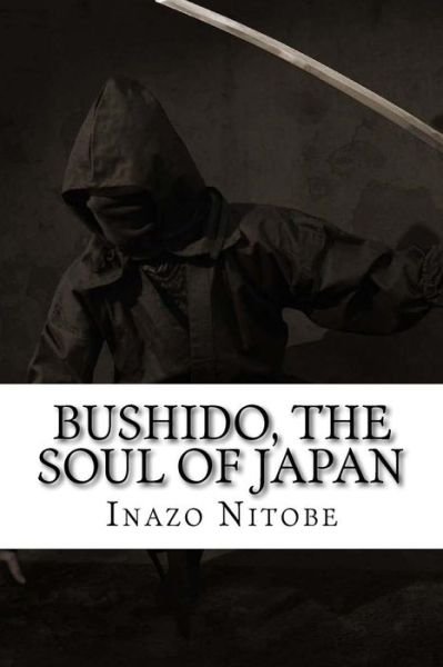 Cover for Inazo Nitobe · Bushido, the Soul of Japan (Pocketbok) (2018)