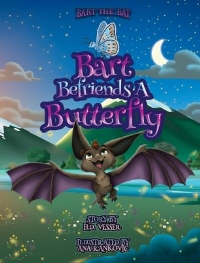 Cover for H D Vesser · Bart Befriends A Butterfly - Bart the Bat (Hardcover Book) (2019)