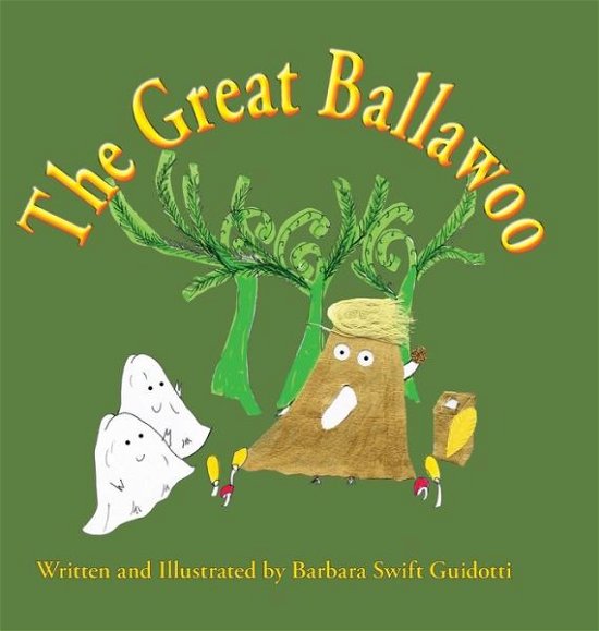 Cover for Barbara Swift Guidotti · The Great Ballawoo (Inbunden Bok) (2019)