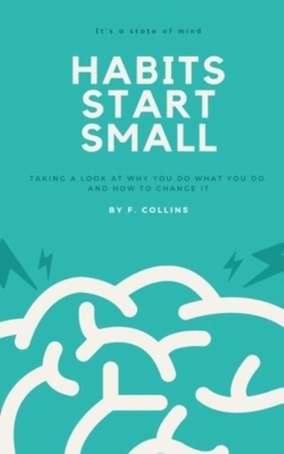 Cover for Fletcher Collins · Habits Start Small (Paperback Bog) (2020)