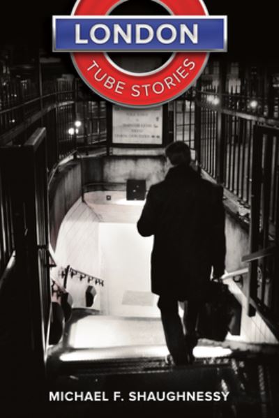 Cover for Michael Shaughnessy · London Tube Stories (N/A) (2021)