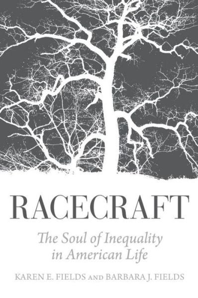 Cover for Barbara J. Fields · Racecraft: The Soul of Inequality in American Life (Pocketbok) (2014)