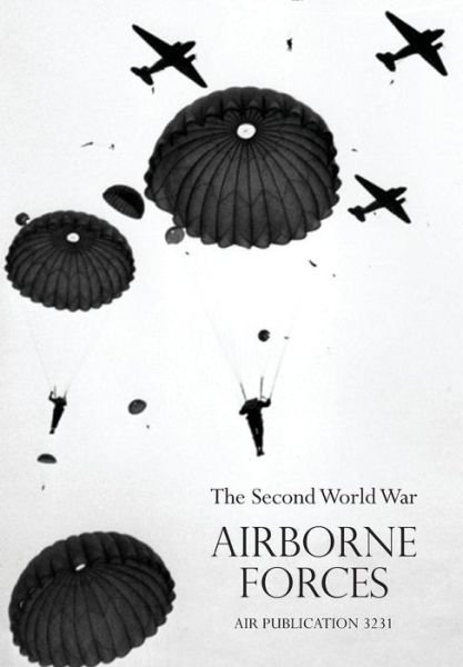 Cover for Air Historical Branch Air Ministry · Airborne Frcesthe Second World War 1939-1945, Royal Air Force. (Paperback Book) (2014)