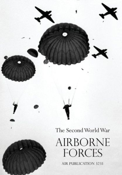 Cover for Air Historical Branch Air Ministry · Airborne Frcesthe Second World War 1939-1945, Royal Air Force. (Pocketbok) (2014)