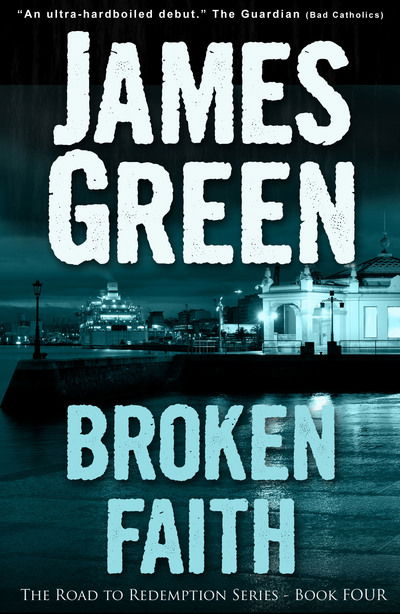 Broken Faith: The Road to Redemption Series - The Road to Redemption - James Green - Books - Headline Publishing Group - 9781786154132 - December 15, 2016